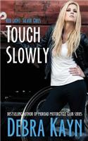 Touch Slowly