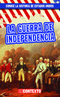 La Guerra de Independencia (the American Revolution)