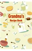 Grandma's Recipe Book: Blank Cookbook