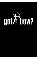Got Bow?: Deer Hunting Writing Journal Lined, Diary, Notebook for Men & Women