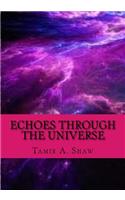 Echoes Through The Universe: (English)
