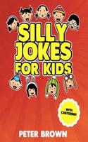 Silly Jokes for Kids: Laugh Out Loud Fun Jokes(jokes, Funny Jokes, Jokes for Kids, Best Jokes, Funny Book, Joke, Riddles, Quiz