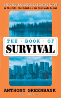 The Book of Survival: The Original Guide to Staying Alive in the City, the Suburbs, and the Wild Lands Beyond