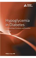 Hypoglycemia in Diabetes: Pathophysiology, Prevalence, and Prevention