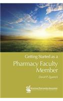 Getting Started as a Pharmacy Faculty Member