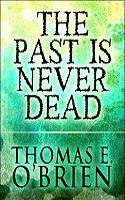 The Past Is Never Dead