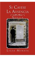 Si Cayese La Ausencia
