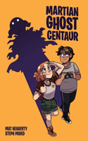 Martian Ghost Centaur: Volume 1