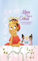 More Than a Crown