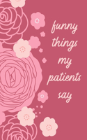 Funny Things My Patients Say