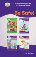 A Living Skills and Survival Skills Four-in-One Book - Be Safe!
