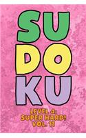 Sudoku Level 4: Super Hard! Vol. 11: Play 9x9 Grid Sudoku Super Hard Level 3 Volume 1-40 Play Them All Become A Sudoku Expert On The Road Paper Logic Games Become S