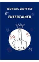 Worlds Shittest Entertainer: Perfect Gag Gift For The Worlds Shittest Entertainer - Blank Lined Notebook Journal - 100 Pages 6 x 9 Format - Office - Work - Job - Humour and Bant