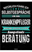 Natürlich führe ich Selbstgespräche ich bin Krankenpfleger manchmal brauche ich eben kompetente Beratung Notizbuch