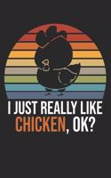 I Just Really Like Chicken, OK?