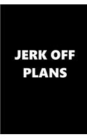2020 Daily Planner Funny Theme Jerk Off Plans Black White 388 Pages: 2020 Planners Calendars Organizers Datebooks Appointment Books Agendas