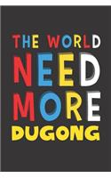 The World Need More Dugong: Dugong Lovers Funny Gifts Journal Lined Notebook 6x9 120 Pages