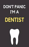 Don't Panic I'm a Dentist