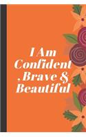 I Am Confident, Brave & Beautiful