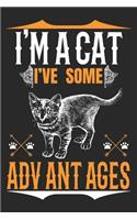 I'm A cat I've Some Advantages: Travel Journal for Women and Men, Travel Journal for Kids, Travel Journal with Prompts