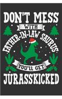 Don't Mess With Father-In-Law Saurus You'll Get Jurasskicked