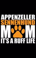 Appenzeller Sennenhund Mom It's A Ruff Life