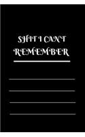 Shit I Can't Remember