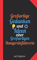 Großartige Gedanken einer Baugeräteführerin: Notizbuch mit 120 Linierten Seiten im Format A5 (6x9 Zoll)