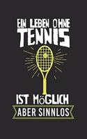 A life without tennis is possible, but meaningless