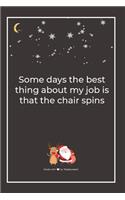 Some days the best thing about my job is that the chair spins