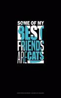 Some Of My Best Friends Are Cats