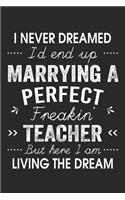 I Never Dreamed I'd End Up Marrying A Perfect Freakin' Teacher