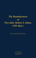 The Reminiscences of Vice Adm. Robert S. Salzer, USN (Ret.)