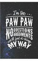 I'm The Paw Paw No Question No Arguments We'll Just Do Things My Way