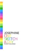 Josephine: Personalized colorful rainbow sketchbook with name: One sketch a day for 90 days challenge