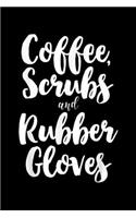 coffee scrubs and rubber gloves: er rn nurse doctor gift Journal/ Notebook Blank Lined Ruled 6x9 120 Pages