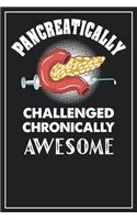 Pancreatically Challenged Chronically Awesome