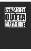 Straight Outta Martial Arts 120 Page Notebook Lined Journal