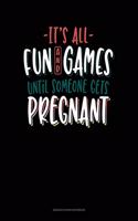 It's All Fun And Games Until Someone Gets Pregnant: Genkouyoushi Notebook(598 Genkouyoushi Notebook)