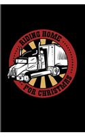Riding Home For Christmas: Funny Trucking Joke 2020 Planner - Weekly & Monthly Pocket Calendar - 6x9 Softcover Organizer - For Truck Driving & Wrangler Fans