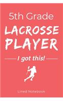 5th Grade Lacrosse Player I Got This
