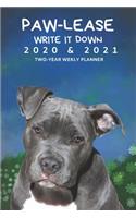 2020 & 2021 Two-Year Weekly Planner For Pit Bull Terrier Dog Owner - Appointment Book Gift - Two Year Agenda Notebook: Starts November 2019 - Cute Pitbull Write It Down Pun - Month Calendar: 2 Years of Monthly Plans - Daily Logbook - Personal Goal Day Lo