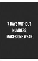 7 Days Without Numbers Makes One Weak: Blank Lined Journal For Accountants CPA Accountancy Notebook Accounting Coworker Gag Gift