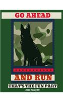 Go Ahead And Run That's The Fun Part 2020 Planner: Perfect Military Spouse Journal Gifts Monthly Calendar Organizer