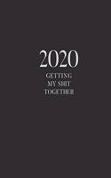 2020 Getting My Shit Together