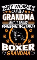 Any Woman Can Be A Grandma But It Takes Someone Special To Be A Boxer Grandma