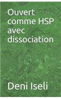 Ouvert comme HSP avec dissociation