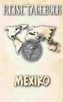 Reisetagebuch Mexiko