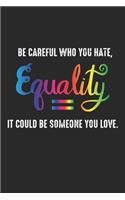 Equality: LGBT Awareness Notebook 6x9 Inches 120 dotted pages for notes, drawings, formulas - Organizer writing book planner diary