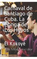 Carnaval de Santiago de Cuba. La Conga de Los Hoyos